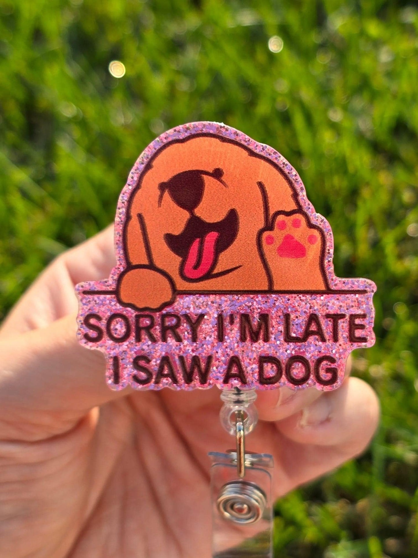 Sorry Im Late I Saw A Dog