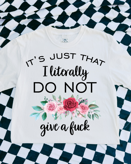 I Literally Dont Giva A F***