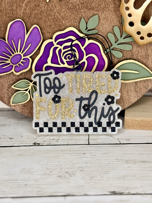 Too Tired For This Freshie